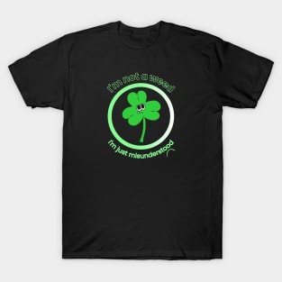 I am Not a Weed I am Just Misunderstood, Herbal Medicine, Herbalism, Clover, Funny T-Shirt